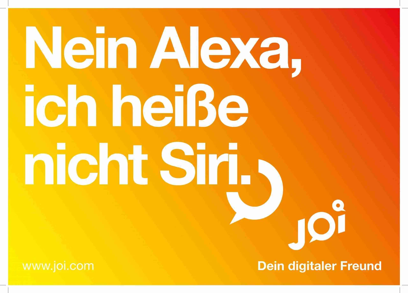 Advertising poster for JOI The German slogan means “No Alexa, my name is not Siri.”